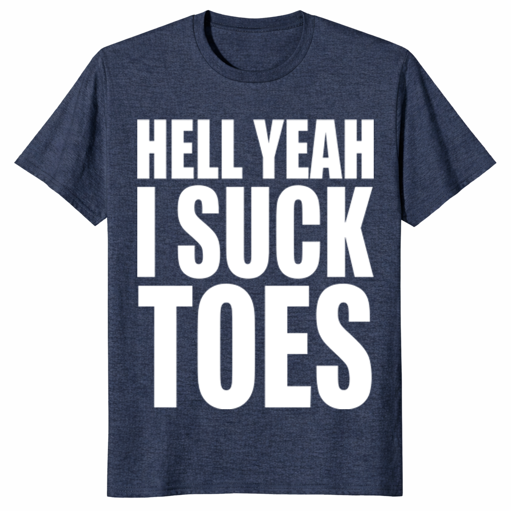 Hell yeah suck toes shirt in heather navy