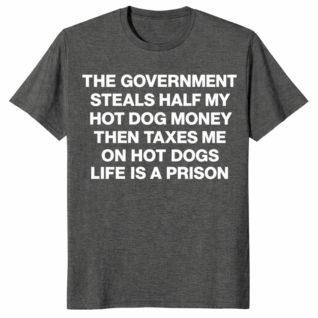 Dark heather hot dog tax meme t-shirt with bold white slogan