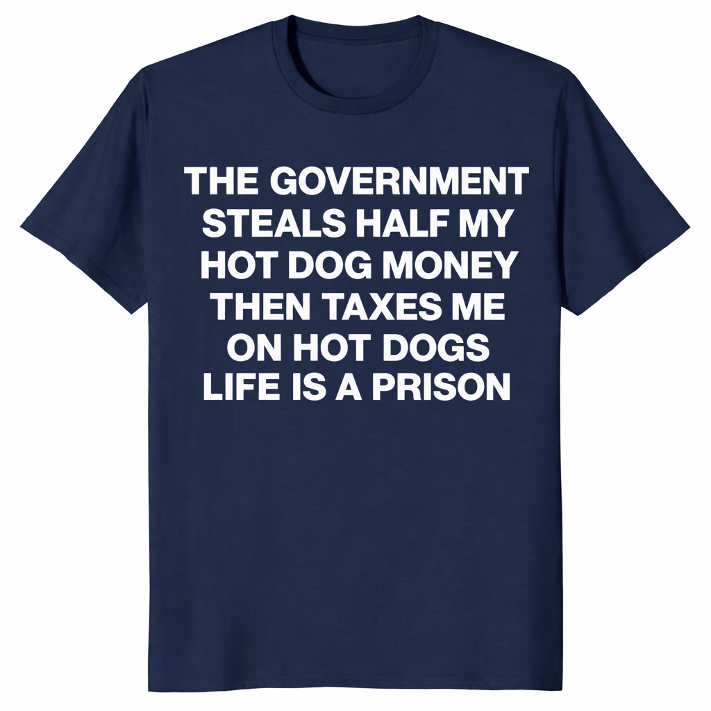 Navy funny hot dog tax shirt with white block-letter government meme text