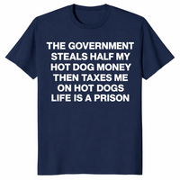 Navy funny hot dog tax shirt with white block-letter government meme text