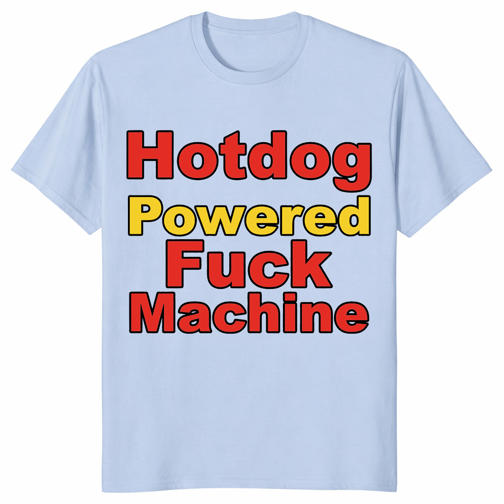 Hotdog Powered Fuck Machine Shirt | Funny Adult Humor Graphic Tee | Cuccico