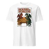 Houses and Humans D&D Shirt in White – Funny Dragons Playing Humans Parody Tee