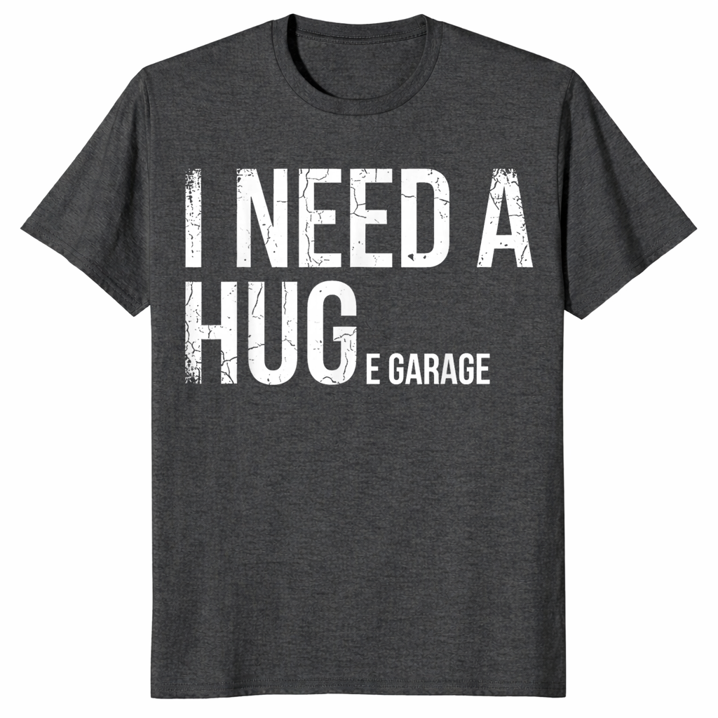 I Need A Huge Garage Funny Mechanic Car Enthusiast T-Shirt | Cuccico