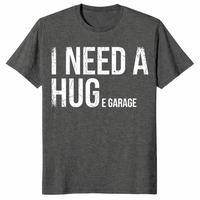 I Need A Huge Garage Funny Mechanic Car Enthusiast T-Shirt | Cuccico