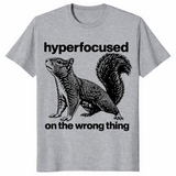 Hyperfocused On The Wrong Thing Shirt sport grey
