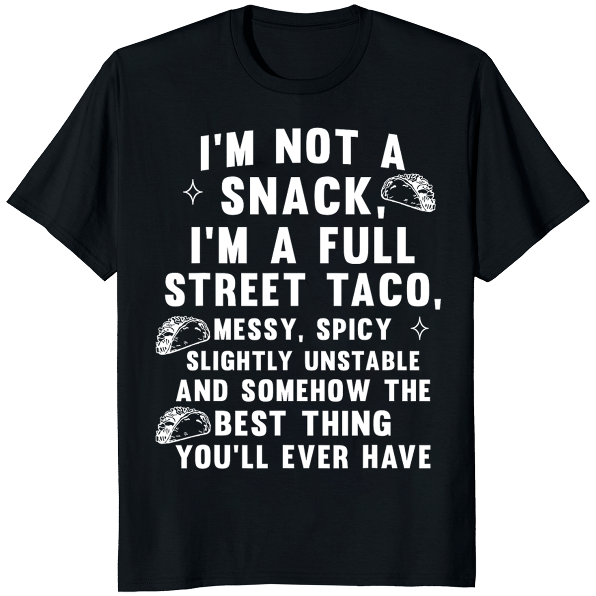 Funny Street Taco T-Shirt – “I’m Not a Snack, I’m a Full Street Taco” Graphic Tee | Funny Taco Shirt | Unisex Foodie Tee Cuccico | Cuccico