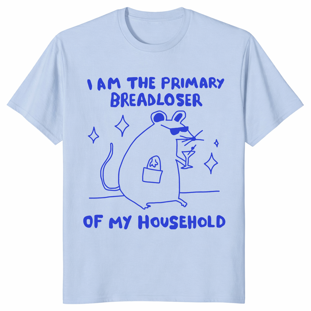 I Am The Primary Breadloser Of My Household Funny Rat T-Shirt | Cuccico