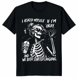 I Asked Myself If I'm Okay Skeleton Comfort Colors T-Shirt | Cuccico