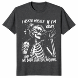 I Asked Myself If I'm Okay Skeleton Comfort Colors T-Shirt | Cuccico