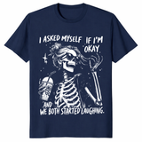 I Asked Myself If I'm Okay Skeleton Comfort Colors T-Shirt | Cuccico
