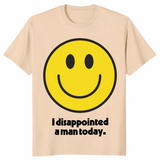 I disappointed a man today shirt sand