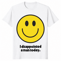 I disappointed a man today shirt white