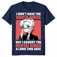 I Don't Have The Hanta Virus shirt with Hentai Virus meme design