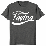 I Enjoy Vagina Funny Parody Shirt Dark Heather Novelty Adult Gift Tee