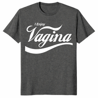 I Enjoy Vagina Funny Parody Shirt Dark Heather Novelty Adult Gift Tee