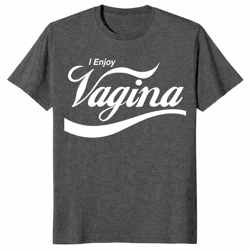 I Enjoy Vagina Funny Parody Shirt Dark Heather Novelty Adult Gift Tee