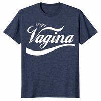 I Enjoy Vagina Funny Parody Shirt Heather Navy Rude Humor Graphic Tee