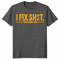I Fix Shit That's What I Do shirt, funny gift for dad