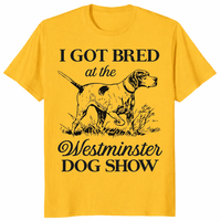 I Got Bred At The Westminster Dog Show Shirt trending design shirt