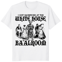 I Got Sacrificed At The White House Ba'alroom T Shirt in white