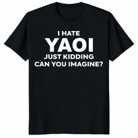 I Hate Yaoi Just Kidding Can You Imagine Shirt