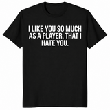 I hate you player shirt in black