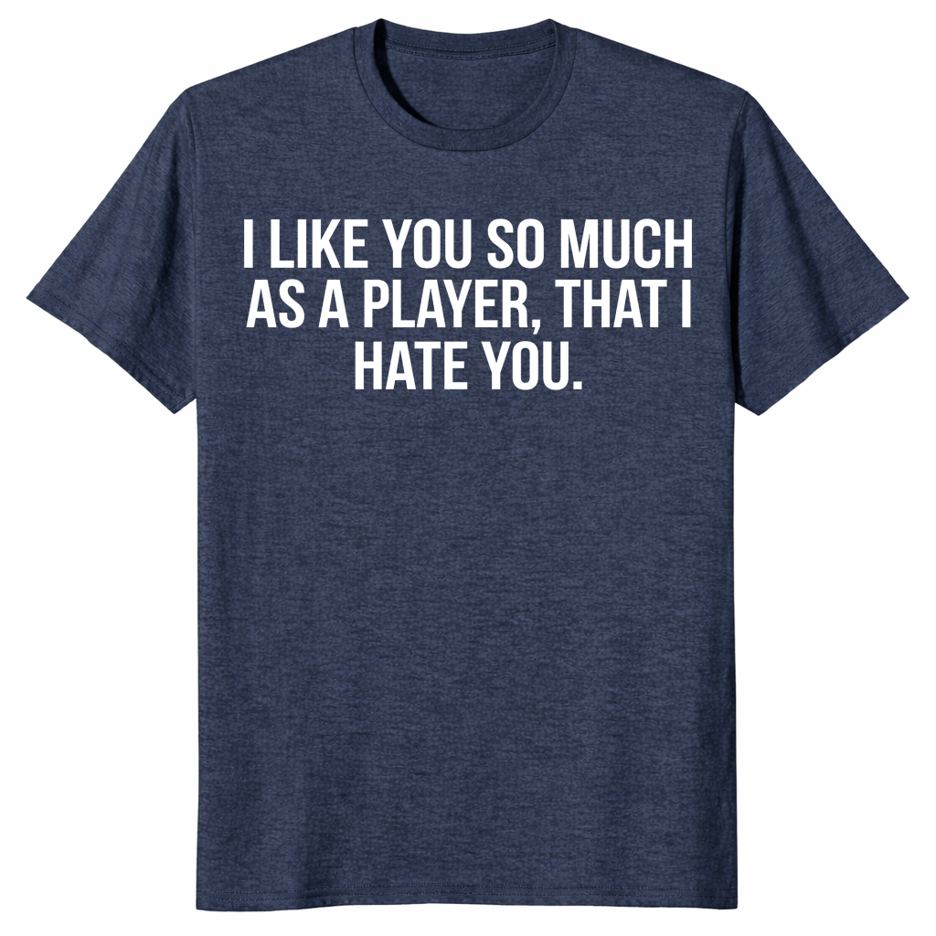 I hate you player shirt in heather navy