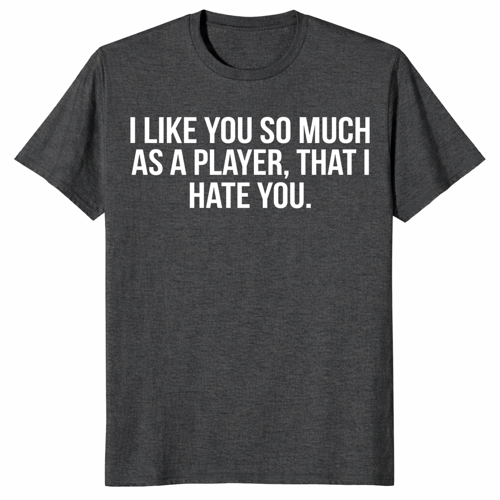 I hate you player shirt in dark heather grey