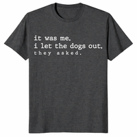 I let the dogs out they asked tee with minimalist funny pet quote