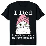 I Lied I Won’t Be Ready In Five Minutes trending design shirt