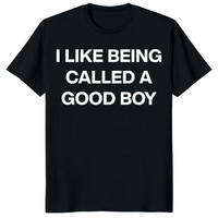 I Like Being Called A Good Boy T Shirt in black with bold white text front design
