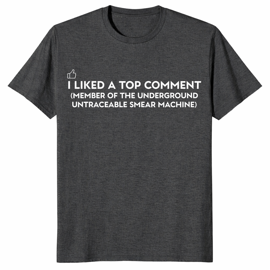 I Liked A Top Comment T-Shirt | Cuccico