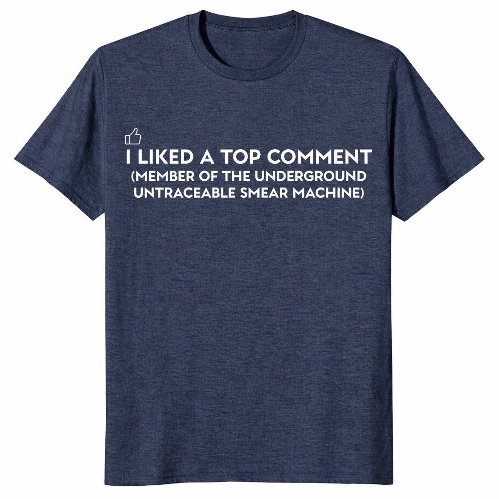 I Liked A Top Comment T-Shirt | Cuccico