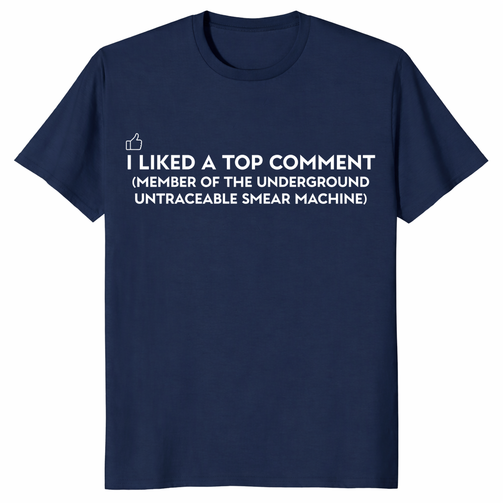 I Liked A Top Comment T-Shirt | Cuccico