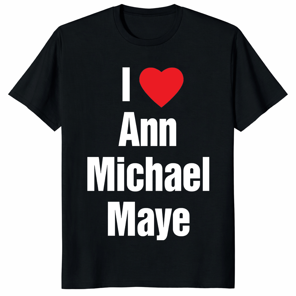 I Love Ann Michael Maye Shirt featuring fan design