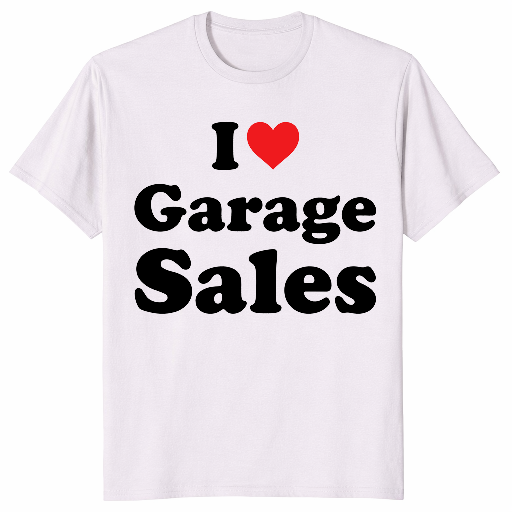 I Love Garage Sales T-Shirt | Cuccico