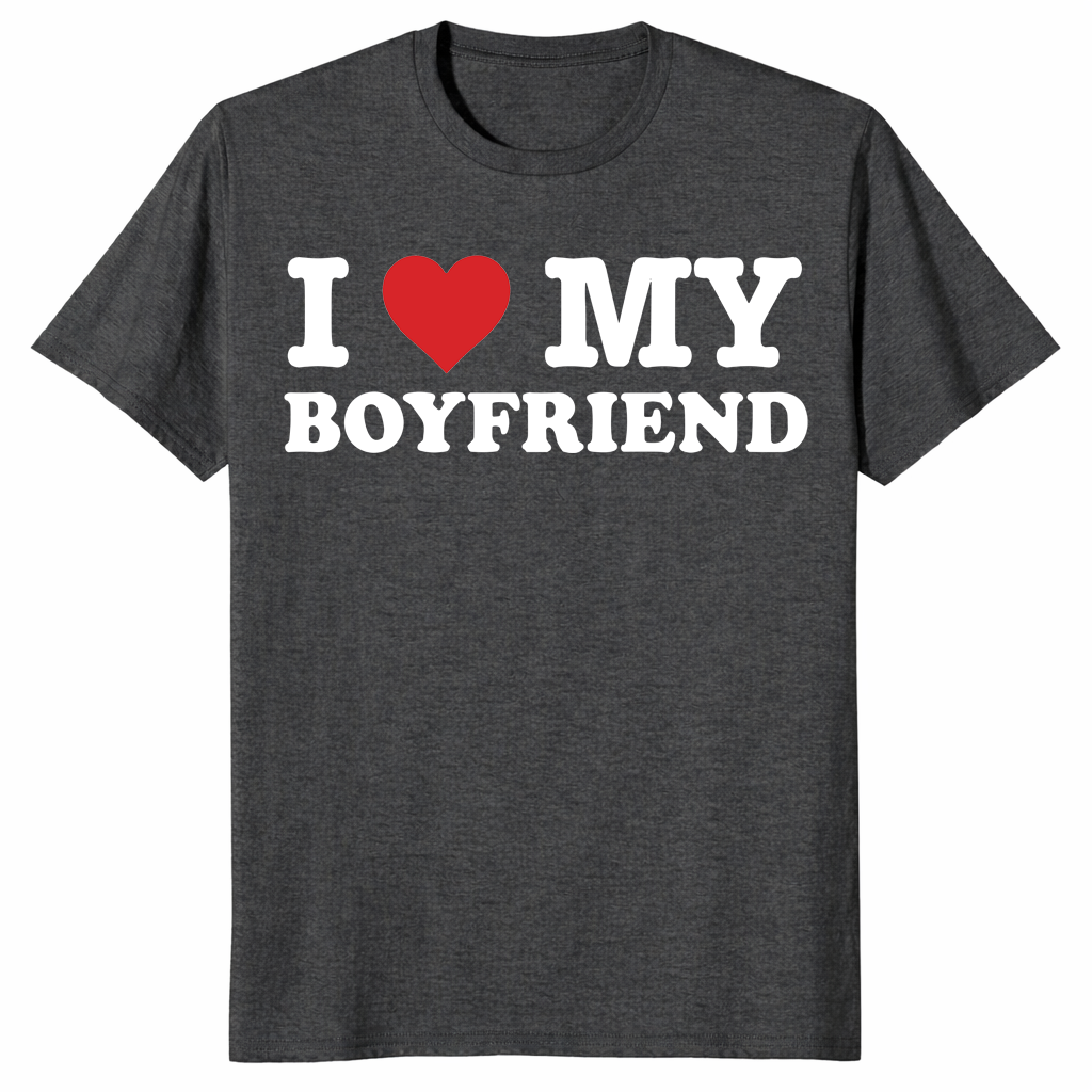 I Love My Boyfriend shirt dark heather grey