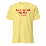 I Out Pizza’d the Hut Meme Shirt in cornsilk yellow by Cuccico