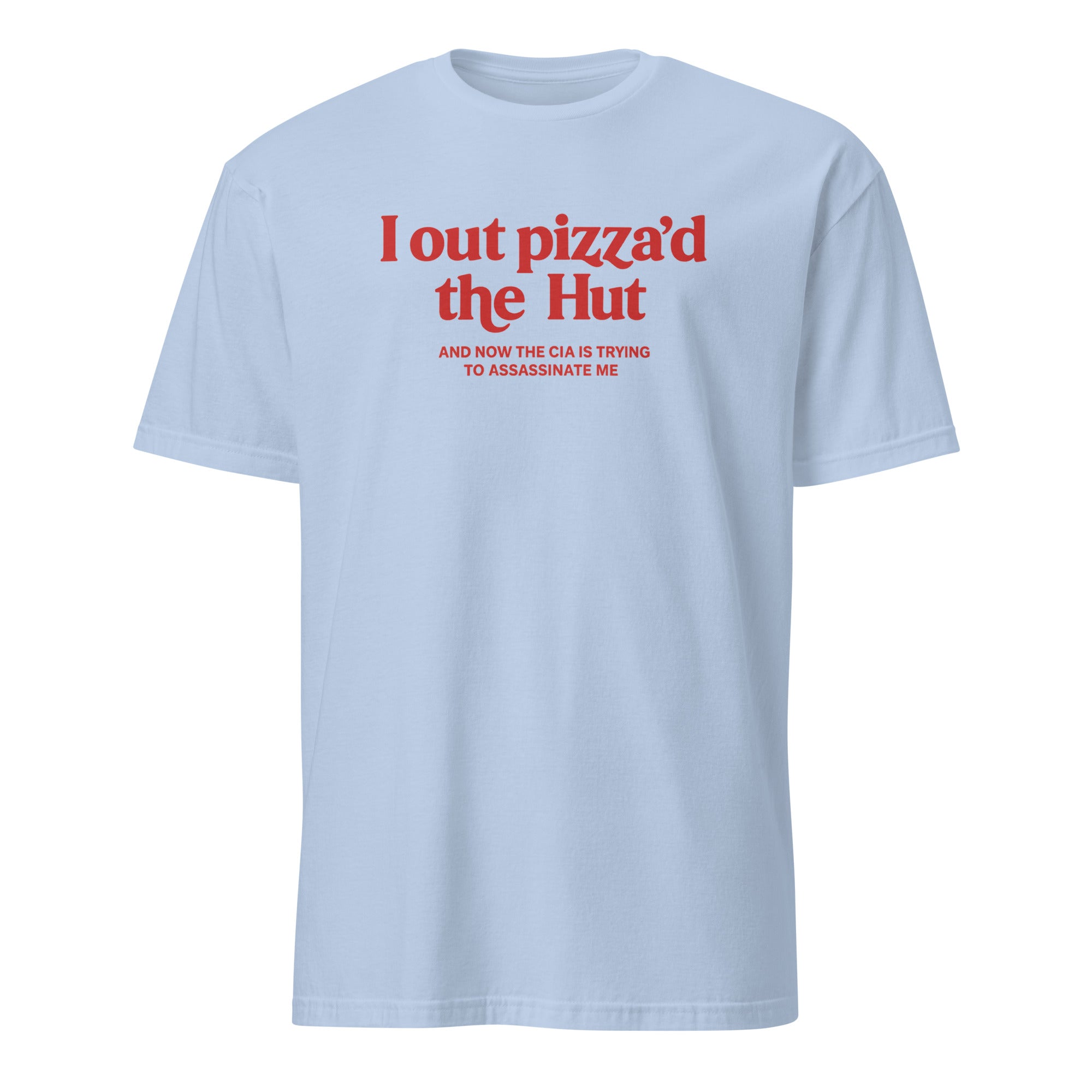 I Out Pizza’d the Hut Meme Shirt in light blue by Cuccico