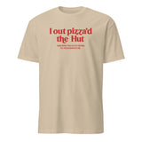 I Out Pizza’d the Hut Meme Shirt in sand color by Cuccico