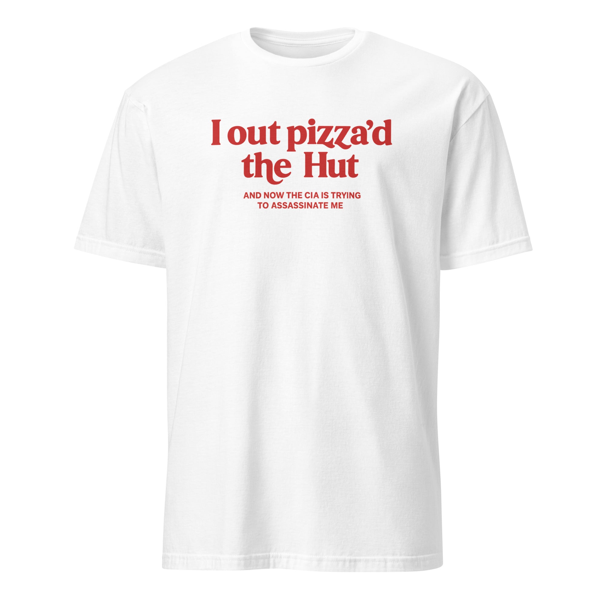 I Out Pizza’d the Hut Meme Shirt in white by Cuccico
