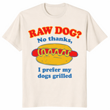 I Prefer My Dogs Grilled shirt in natural
