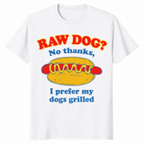 I Prefer My Dogs Grilled shirt in white