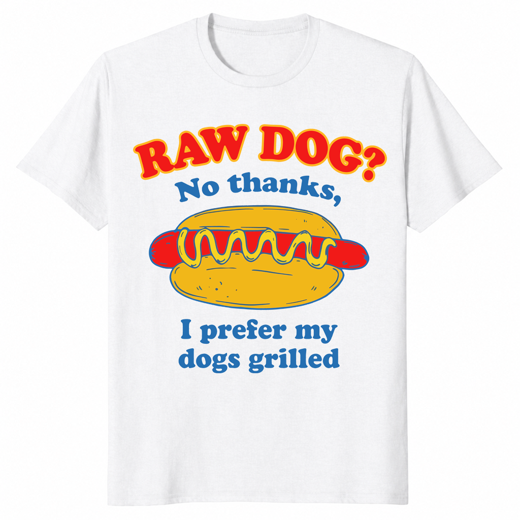 I Prefer My Dogs Grilled shirt in white