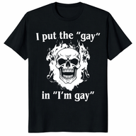I Put The Gay In I'm Gay T-Shirt | Cuccico