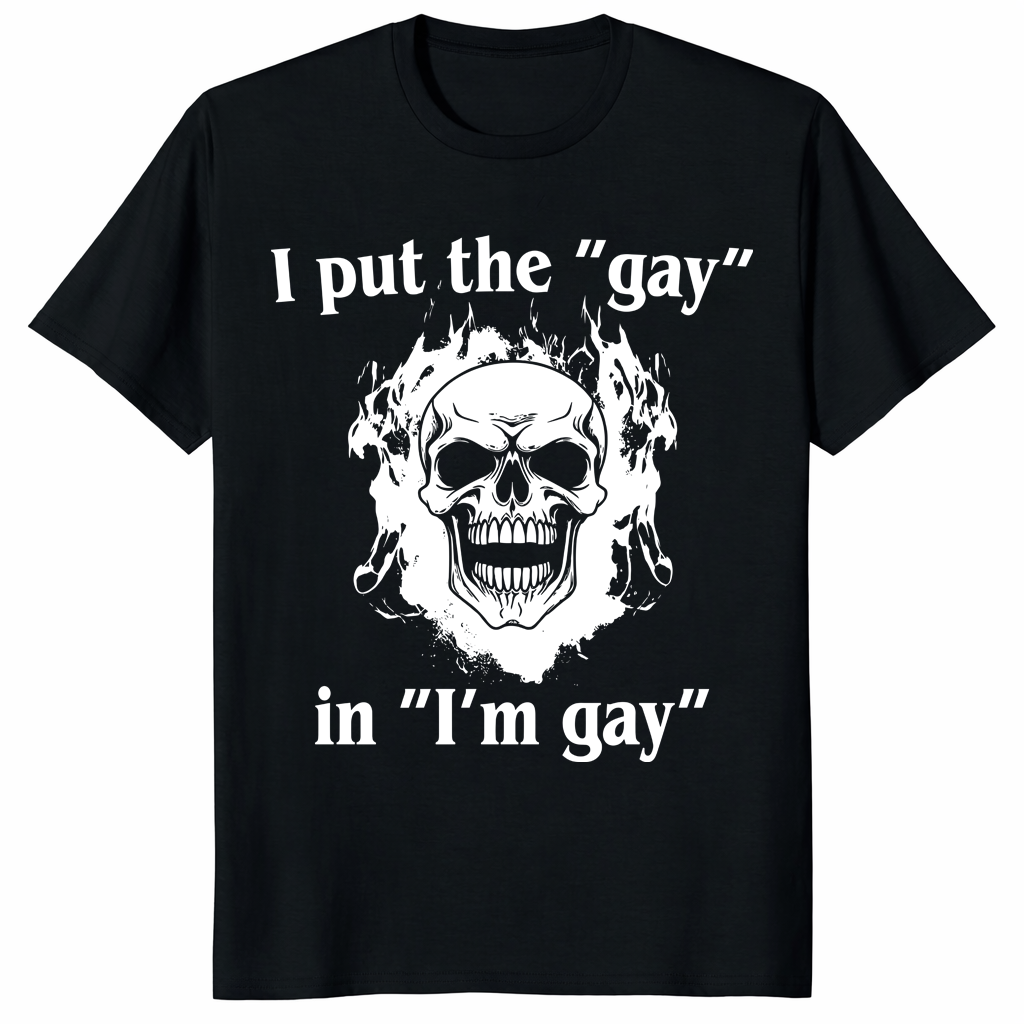 I Put The Gay In I'm Gay T-Shirt | Cuccico