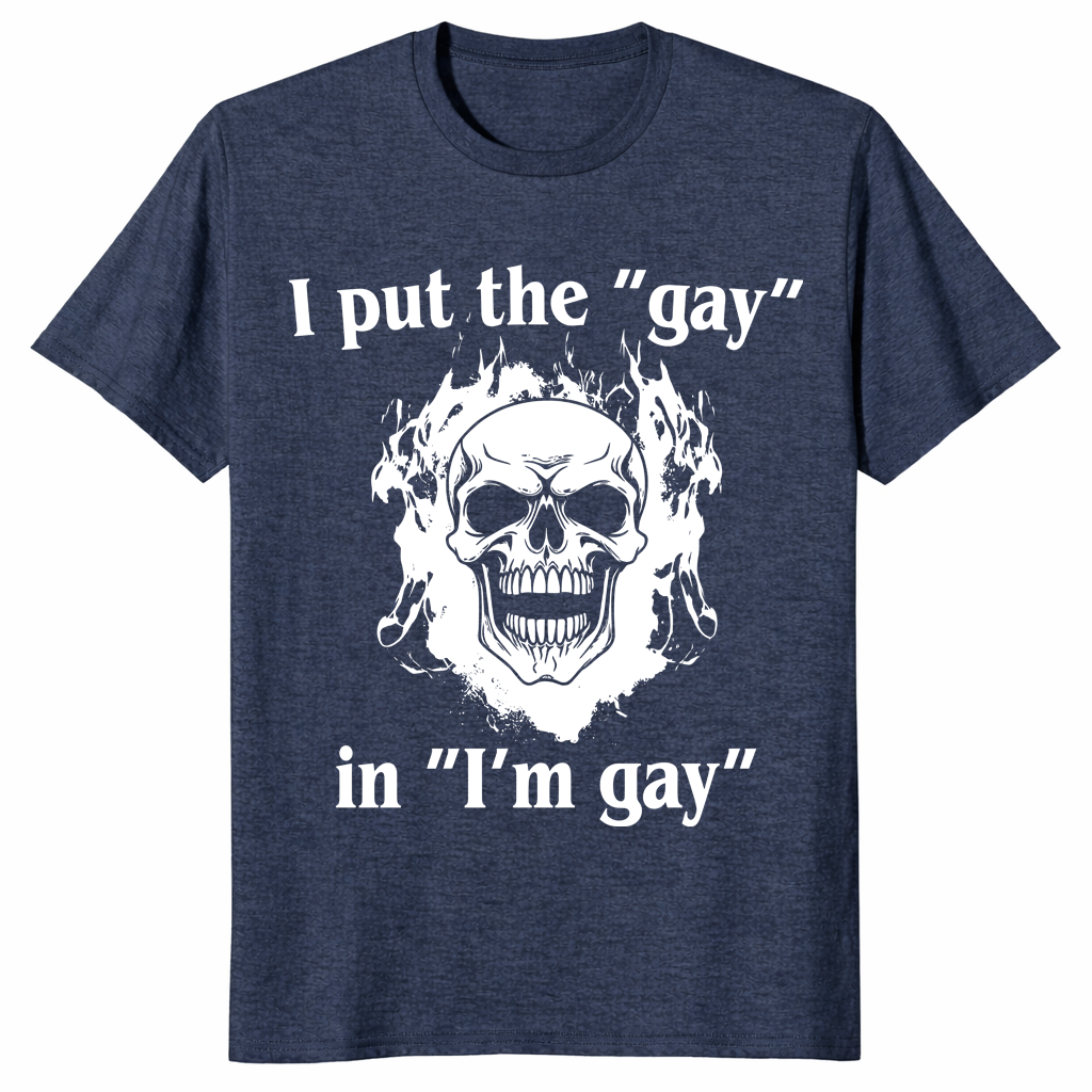 I Put The Gay In I'm Gay T-Shirt | Cuccico