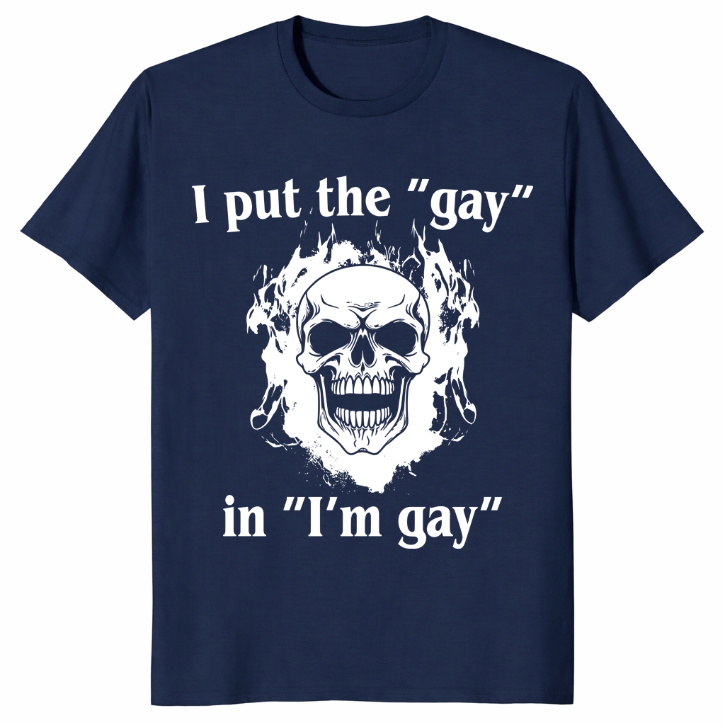 I Put The Gay In I'm Gay T-Shirt | Cuccico