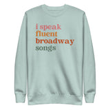 I Speak Fluent Broadway Songs sweatshirt in agave