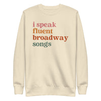 I Speak Fluent Broadway Songs sweatshirt in bone